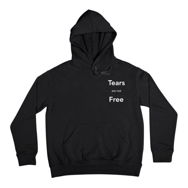 Tears are not Free Hoodie Thumbnail