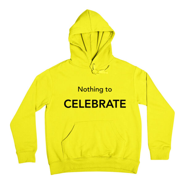 Nothing to Celebrate Hoodie 2 Thumbnail