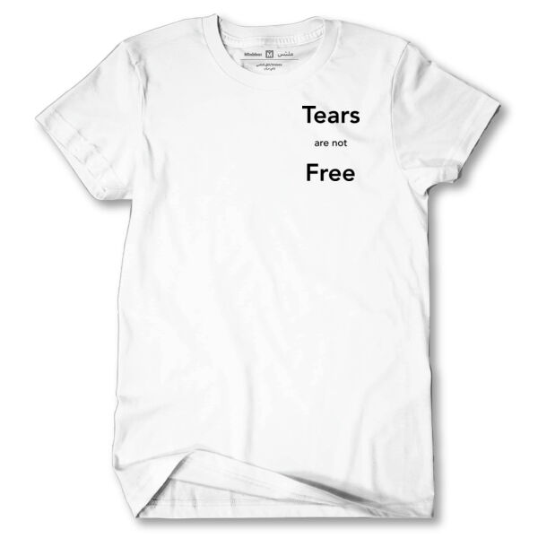 Tears are not Free Tshirt 2 Thumbnail